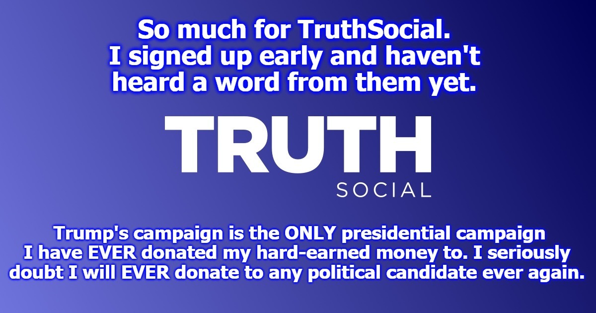 So much for TruthSocial. | image tagged in truth social,truthsocial,trump supporters,donald j trump,social media,social networking | made w/ Imgflip meme maker