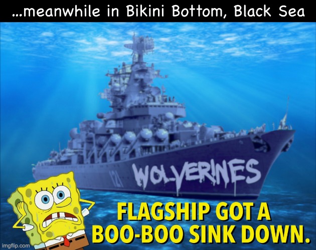 image tagged in flagship moskva sunk by ukraine meme | made w/ Imgflip meme maker