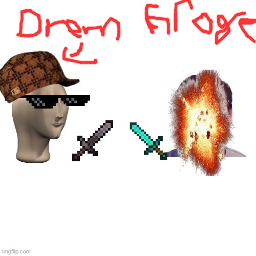 WHEN DREM AND GROGE MAKE BATTLE | image tagged in memes,blank transparent square | made w/ Imgflip meme maker