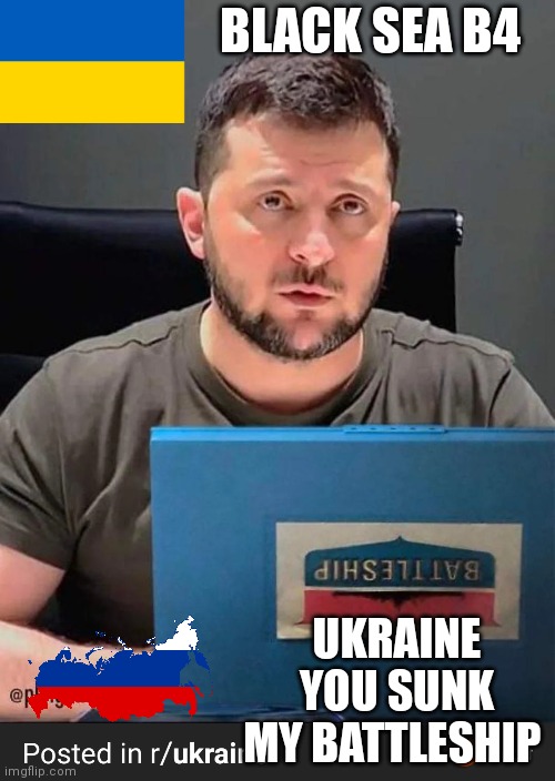 Battleship Ukrainian edition | BLACK SEA B4; UKRAINE YOU SUNK MY BATTLESHIP | image tagged in ukraine,ukrainian | made w/ Imgflip meme maker