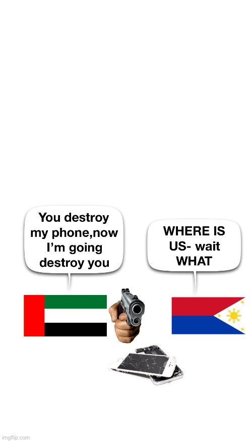 When Philippines  accidentally destroyed Uae blank Blank Meme Template