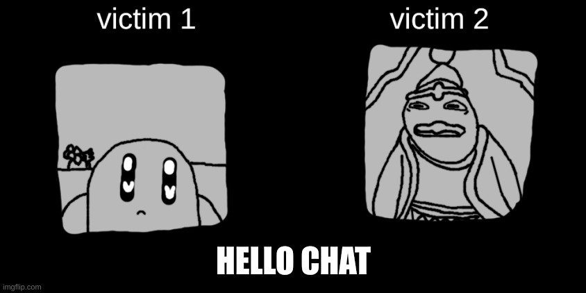 The Dreamland Catalog | HELLO CHAT | image tagged in the dreamland catalog | made w/ Imgflip meme maker