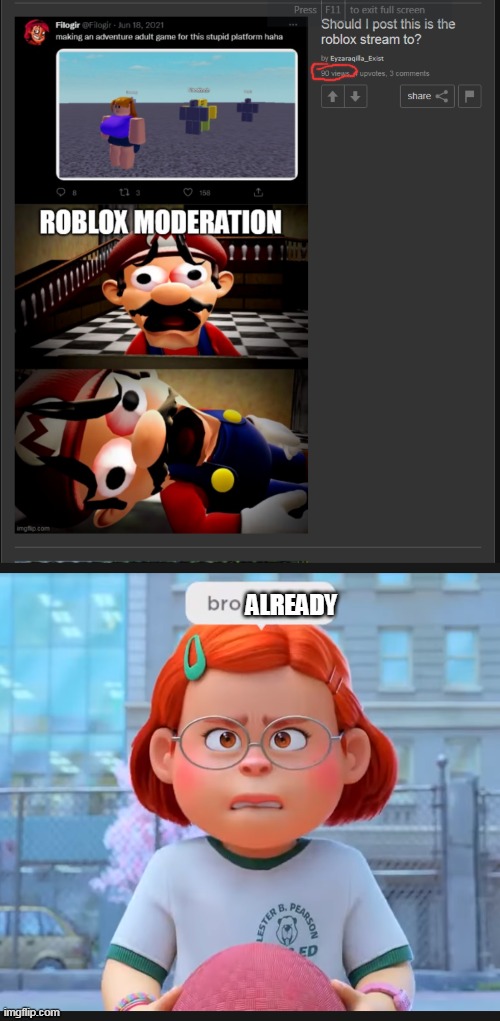 Already 90 views? | ALREADY | image tagged in bro uncool | made w/ Imgflip meme maker