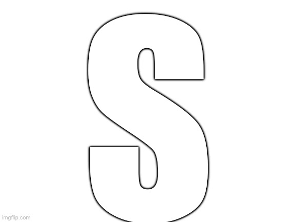 Blank White Template | S | image tagged in blank white template | made w/ Imgflip meme maker