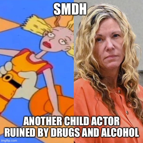 Child actor ruined by drugs | SMDH; ANOTHER CHILD ACTOR RUINED BY DRUGS AND ALCOHOL | image tagged in memes,murder,child actor | made w/ Imgflip meme maker