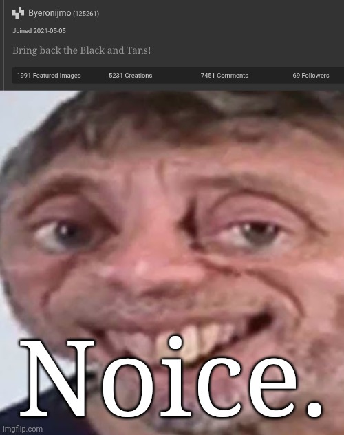 Noice. | image tagged in noice | made w/ Imgflip meme maker
