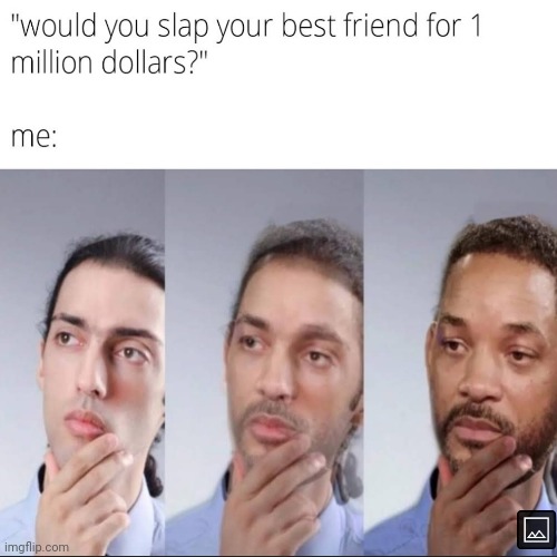 Sure i'll do it | image tagged in will smith,slap | made w/ Imgflip meme maker