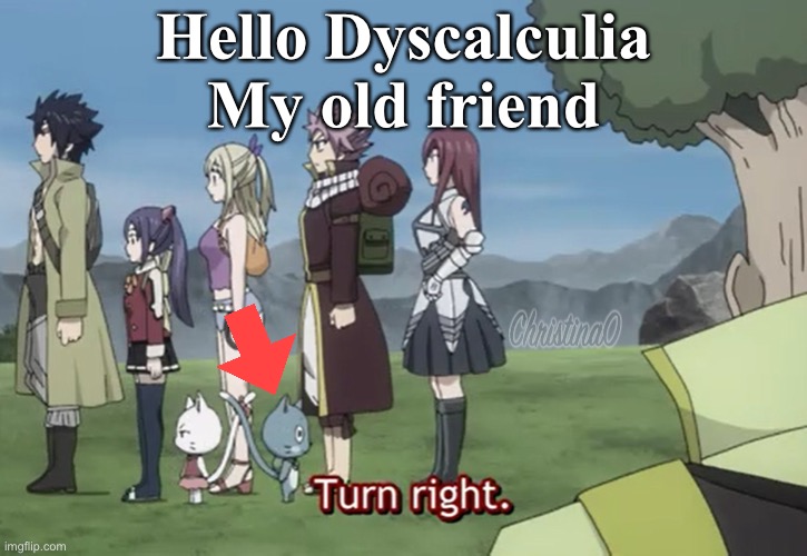 Dyscalculia - Fairy Tail Meme |  Hello Dyscalculia
My old friend | image tagged in memes,fairy tail,fairy tail meme,dyscalculia,neurodivergent,anime | made w/ Imgflip meme maker