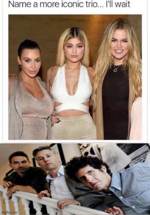 Name a More Iconic Trio | image tagged in name a more iconic trio | made w/ Imgflip meme maker