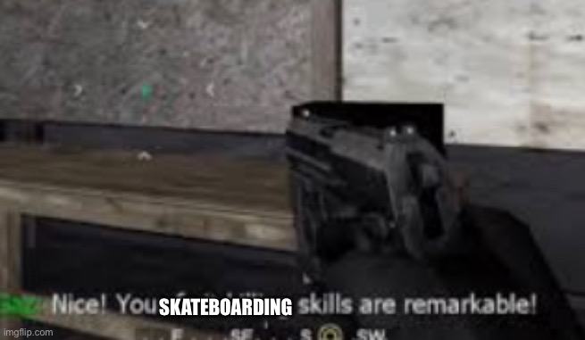 SKATEBOARDING | made w/ Imgflip meme maker