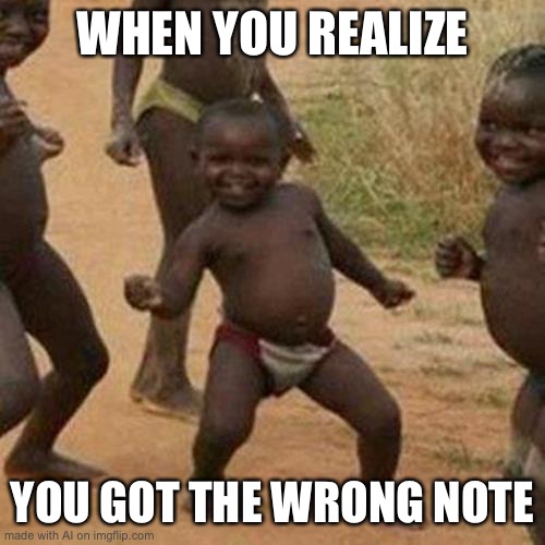 Ai meme moment | WHEN YOU REALIZE; YOU GOT THE WRONG NOTE | image tagged in memes,third world success kid | made w/ Imgflip meme maker