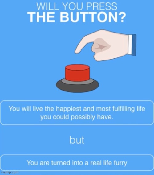 Tough choice, Will You Press The Button?