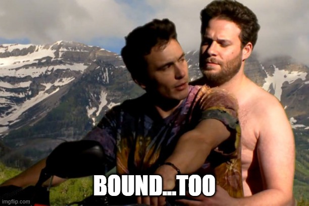 Franc-Ro | BOUND...TOO | image tagged in parody | made w/ Imgflip meme maker