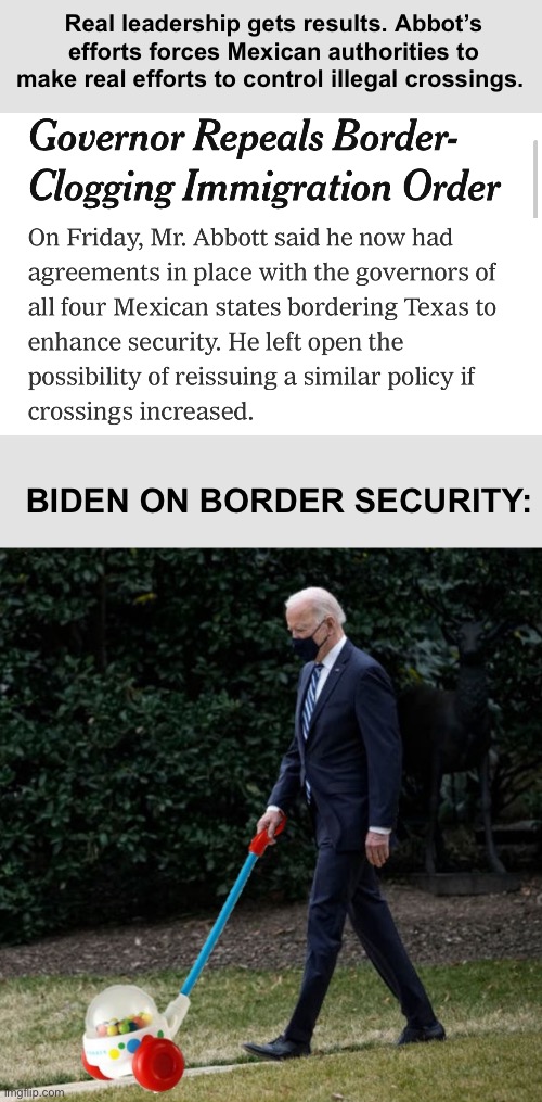 Biden blames Abbot for inflation. | Real leadership gets results. Abbot’s efforts forces Mexican authorities to make real efforts to control illegal crossings. BIDEN ON BORDER SECURITY: | image tagged in joe biden,memes,politics lol | made w/ Imgflip meme maker