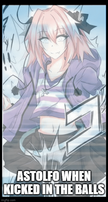 Poor Astolfo - Imgflip