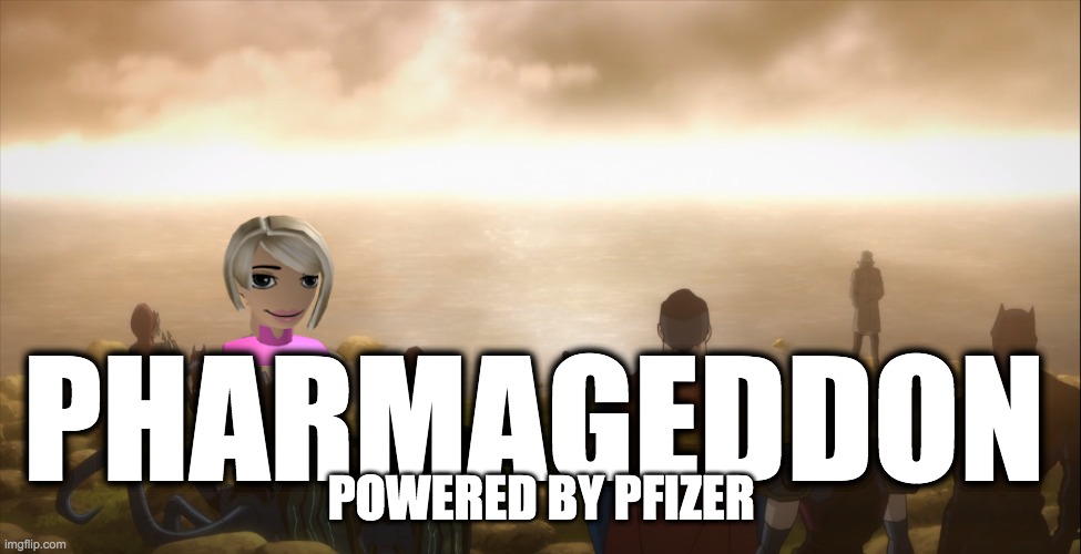 reset/end of timeline | PHARMAGEDDON; POWERED BY PFIZER | image tagged in reset/end of timeline | made w/ Imgflip meme maker