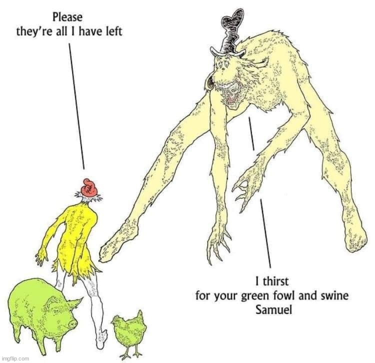 Green Eggs and Ham | image tagged in repost,dr seuss | made w/ Imgflip meme maker