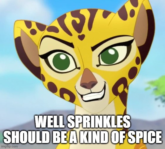 Fuli | WELL SPRINKLES SHOULD BE A KIND OF SPICE | image tagged in fuli approves | made w/ Imgflip meme maker