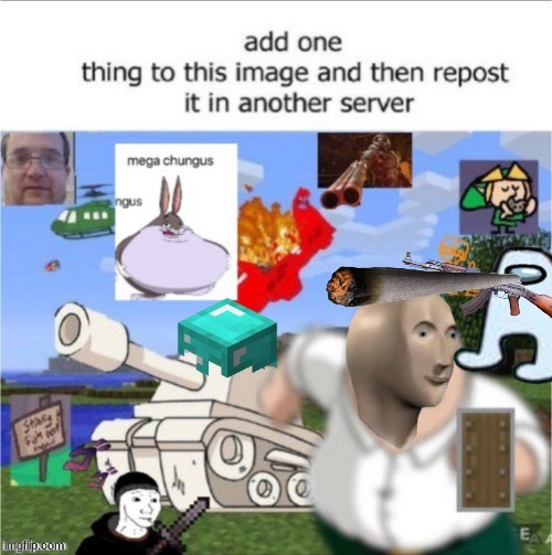 Add something to this image and repost | image tagged in add something to this image and repost | made w/ Imgflip meme maker