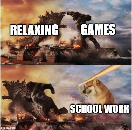 Kong Godzilla Doge | GAMES; RELAXING; SCHOOL WORK | image tagged in kong godzilla doge | made w/ Imgflip meme maker