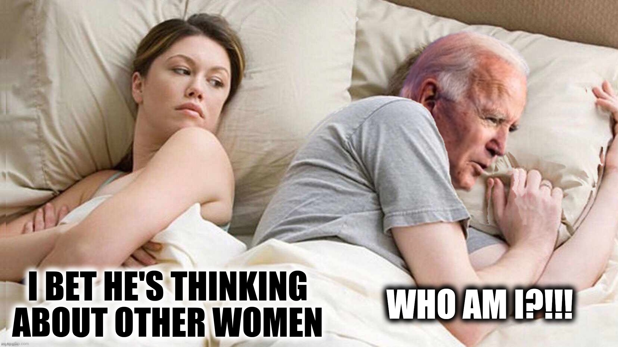 Bad Photoshop Sunday presents:  I bet he's not thinking (Inspired by a 1forpeace meme) | I BET HE'S THINKING ABOUT OTHER WOMEN; WHO AM I?!!! | image tagged in bad photoshop sunday,joe biden,i bet he's thinking about other women,who am i | made w/ Imgflip meme maker