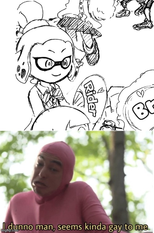@legend you'd understand | image tagged in i dunno man seems kinda gay to me | made w/ Imgflip meme maker