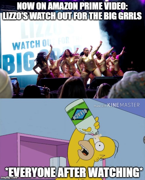 watch out for the big grrrls! | NOW ON AMAZON PRIME VIDEO:
LIZZO'S WATCH OUT FOR THE BIG GRRLS; *EVERYONE AFTER WATCHING* | image tagged in homer,simpson,lizzo,amazon,prime video,fat positivity | made w/ Imgflip meme maker