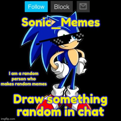 Draw something random in chat | image tagged in sonic_memes announcement template | made w/ Imgflip meme maker