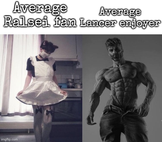 Giga chad vs femboy | Average Ralsei fan; Average Lancer enjoyer | image tagged in giga chad vs femboy | made w/ Imgflip meme maker