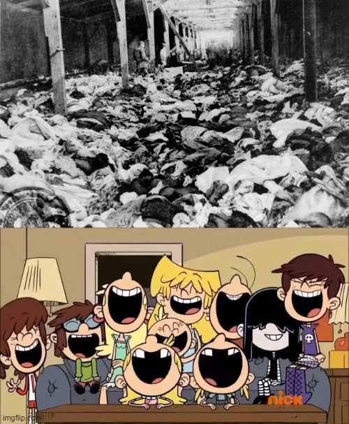 The Loud Sisters Laugh At The Holocaust | image tagged in loud house,the loud house,holocaust,genocide,lh,tlh | made w/ Imgflip meme maker