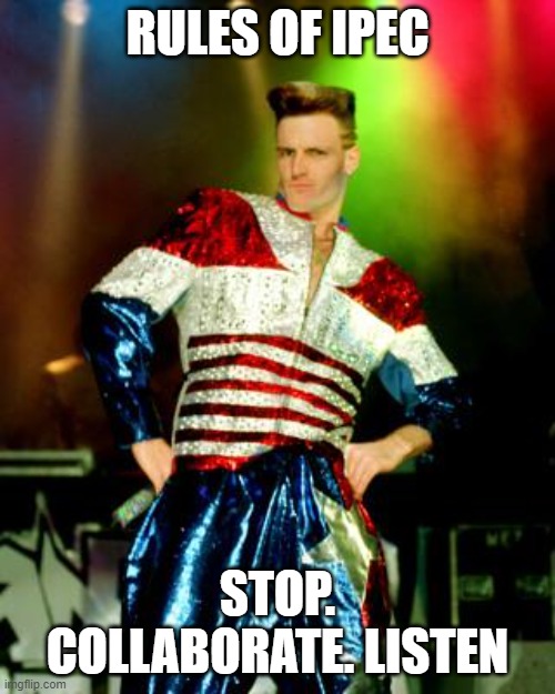 vanilla ice | RULES OF IPEC; STOP. COLLABORATE. LISTEN | image tagged in vanilla ice | made w/ Imgflip meme maker
