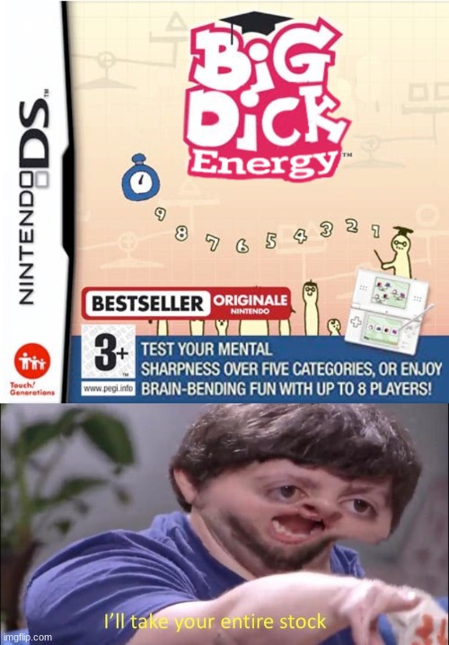 Big Dick Energy for the Nintendo DS | image tagged in i'll take your entire stock,funny,nintendo ds,sbubby | made w/ Imgflip meme maker