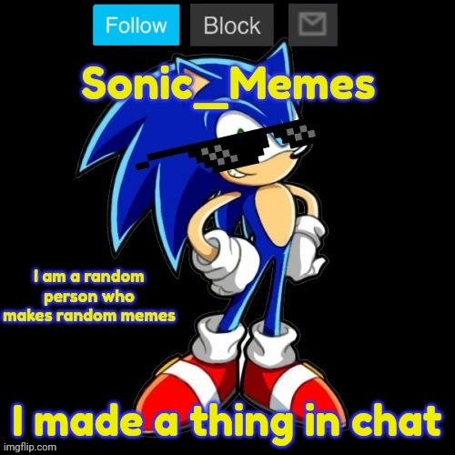 I made a thing in chat | image tagged in sonic_memes announcement template | made w/ Imgflip meme maker