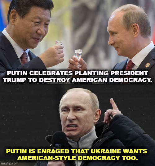 You have good days and bad days. | PUTIN CELEBRATES PLANTING PRESIDENT TRUMP TO DESTROY AMERICAN DEMOCRACY. PUTIN IS ENRAGED THAT UKRAINE WANTS 
AMERICAN-STYLE DEMOCRACY TOO. | image tagged in xi putin celebrate republican hatred of democracy,putin angry americans love democracy,putin,xi,trump,democracy | made w/ Imgflip meme maker
