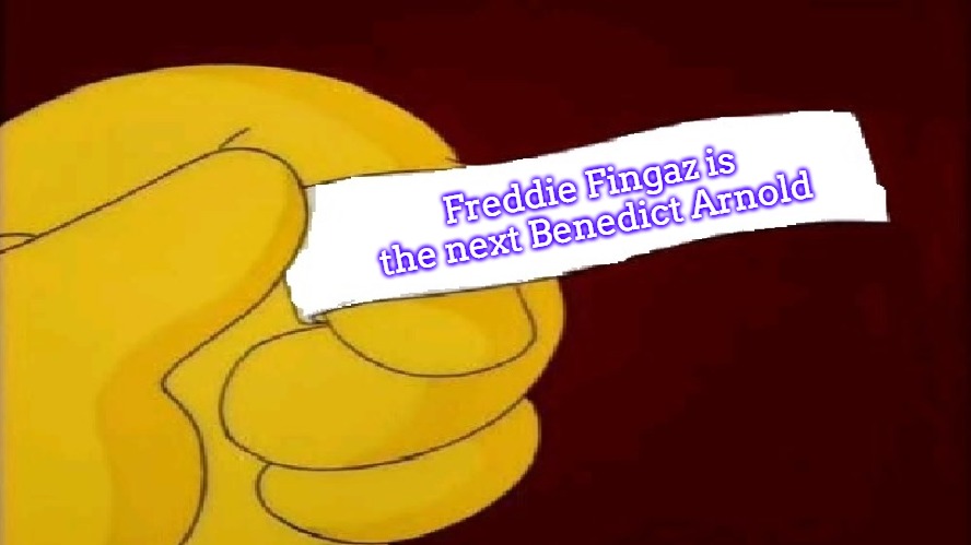 blank fortune cookie simpsons | Freddie Fingaz is the next Benedict Arnold | image tagged in blank fortune cookie simpsons,slavic,freddie fingaz | made w/ Imgflip meme maker