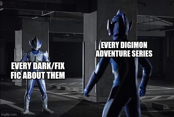 The Doppelganger (Ultraman Ver.) | EVERY DIGIMON ADVENTURE SERIES; EVERY DARK/FIX FIC ABOUT THEM | image tagged in the doppelganger ultraman ver | made w/ Imgflip meme maker