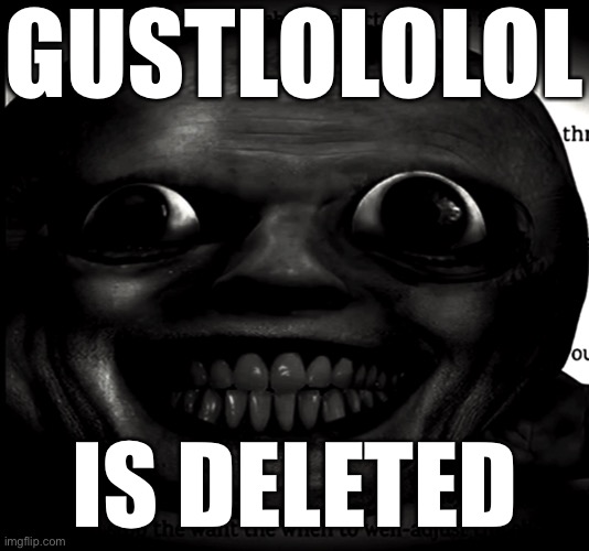 (Mod note: L | GUSTLOLOLOL; IS DELETED | image tagged in vivo en tus paredes,memes | made w/ Imgflip meme maker