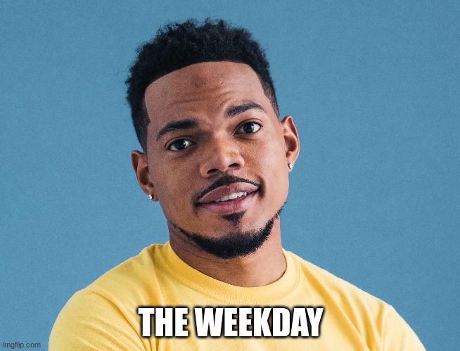 Chance The Rap Star | THE WEEKDAY | image tagged in philosoraptor | made w/ Imgflip meme maker