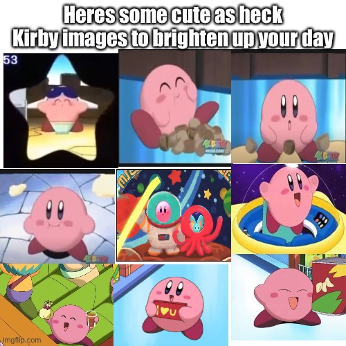 Kirby loves you and hopes you have a good day! | Heres some cute as heck Kirby images to brighten up your day | image tagged in memes,blank transparent square | made w/ Imgflip meme maker