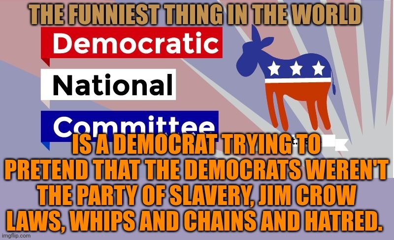 One party wanted slavery, evil Jim Crow laws and hatred. The other party is the Republicans. | image tagged in slavery,jim crow | made w/ Imgflip meme maker
