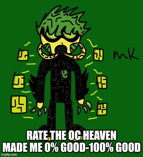 rate | RATE THE OC HEAVEN MADE ME 0% GOOD-100% GOOD | image tagged in oc | made w/ Imgflip meme maker
