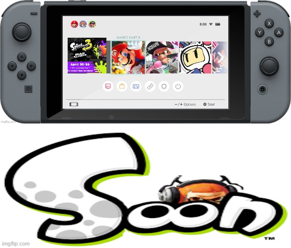 IT COMES SOON | image tagged in nintendo switch home menu | made w/ Imgflip meme maker