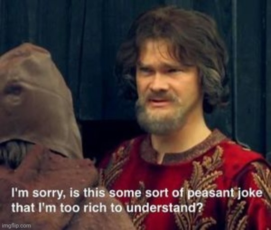 Peasant joke | image tagged in peasant joke | made w/ Imgflip meme maker