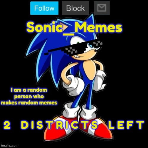 2    D I S T R I C T S    L E F T | image tagged in sonic_memes announcement template | made w/ Imgflip meme maker