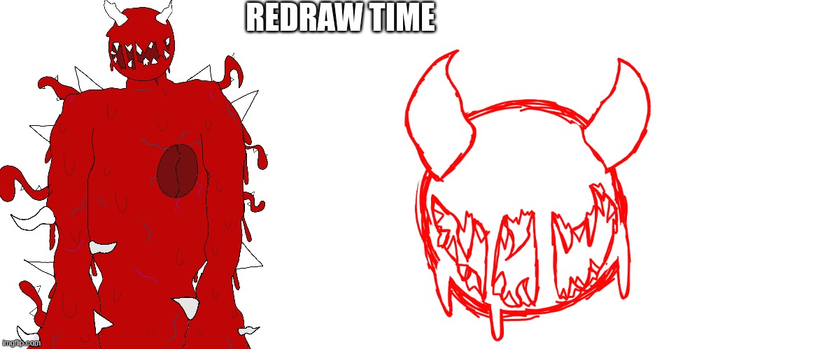 REDRAW TIME | image tagged in gore | made w/ Imgflip meme maker