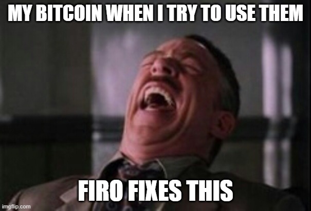 J Jonah Jameson laughing | MY BITCOIN WHEN I TRY TO USE THEM; FIRO FIXES THIS | image tagged in j jonah jameson laughing | made w/ Imgflip meme maker