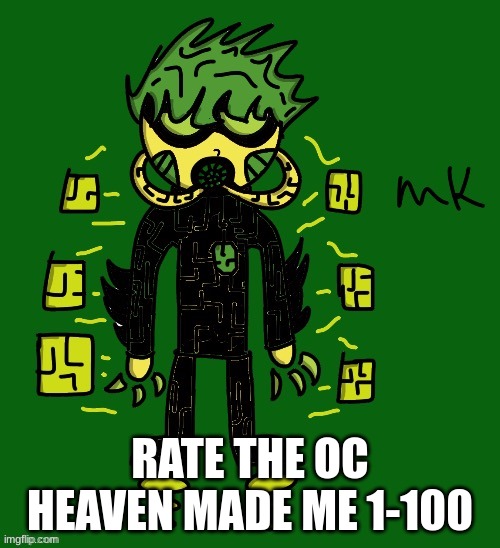 oc | RATE THE OC HEAVEN MADE ME 1-100 | image tagged in oc | made w/ Imgflip meme maker