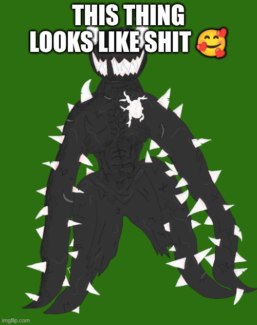 Spike the Anomaly | THIS THING LOOKS LIKE SHIT 🥰 | image tagged in spike the anomaly | made w/ Imgflip meme maker