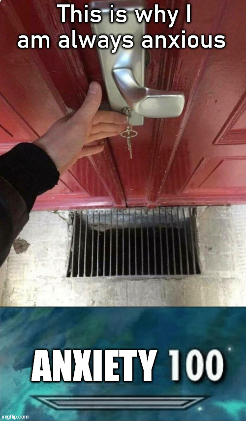 Can you imagine how tight you woyuld hold on to this key? |  This is why I am always anxious; ANXIETY | image tagged in skyrim skill meme,anxiety,don't drop the soap | made w/ Imgflip meme maker