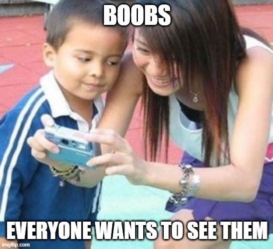 Everyone Wants A Peek | BOOBS; EVERYONE WANTS TO SEE THEM | image tagged in caught looking,boobs,sneaking a peek | made w/ Imgflip meme maker